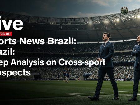 Sports News Brazil: Deep Analysis on Cross-Sport Prospects