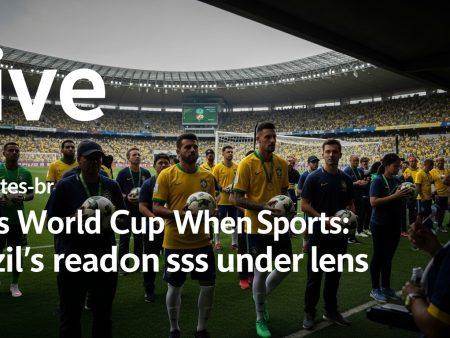 Days World Cup When Sports: Brazil’s readiness under lens