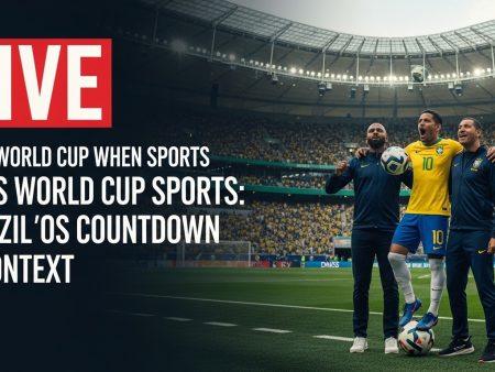 Days World Cup When Sports: Brazil’s Countdown and Context